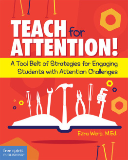 Ezra Werb - Teach for Attention!: A Tool Belt of Strategies for Engaging Students with Attention Challenges
