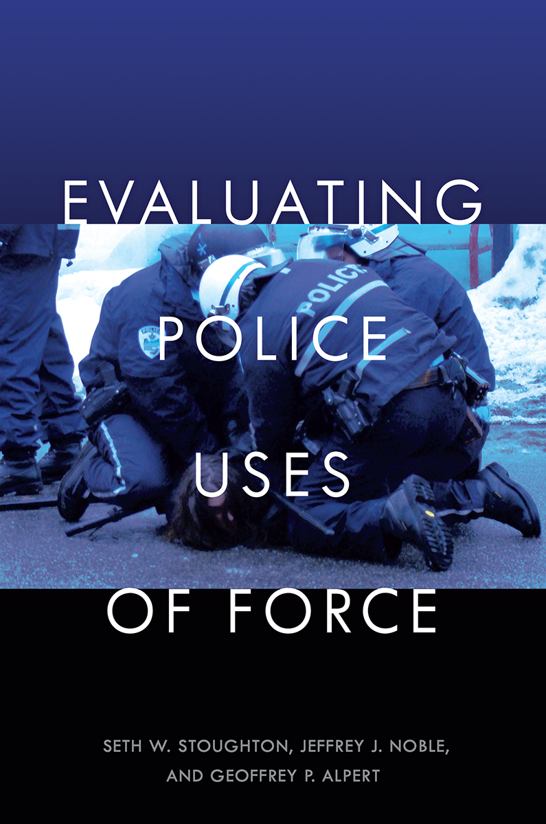 Evaluating Police Uses of Force Evaluating Police Uses of Force Seth W - photo 1