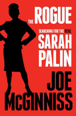 Joe McGinniss The Rogue: Searching for the Real Sarah Palin