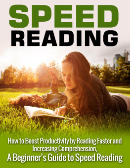 Henry Lee - Speed Reading: How to Boost Productivity by Reading Faster and Increasing Comprehension: A Beginners Guide to Speed Reading