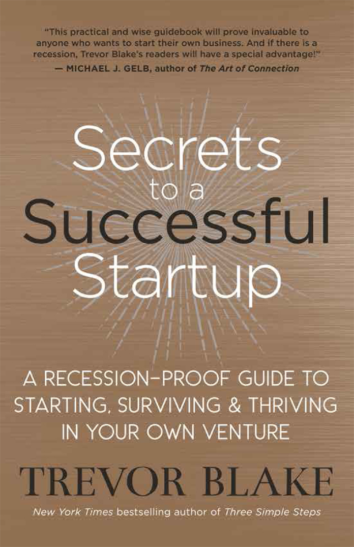 Praise for Secrets to a Successful Startup I wish Id had this book when I - photo 1