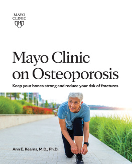 Ann Kearns Mayo Clinic on Osteoporosis: Keep your bones strong and reduce your risk of fractures