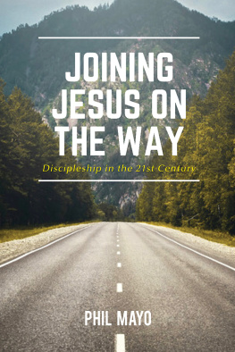 Phil Mayo - Joining Jesus on the Way: Discipleship in the 21st Century