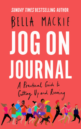 Bella Mackie - Jog on Journal: A Practical Guide to Getting Up and Running