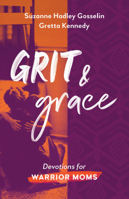 Suzanne Hadley Gosselin - Grit and Grace: Devotions for Warrior Moms