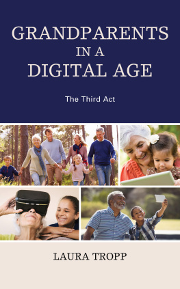 Laura Tropp Grandparents in a Digital Age: The Third Act