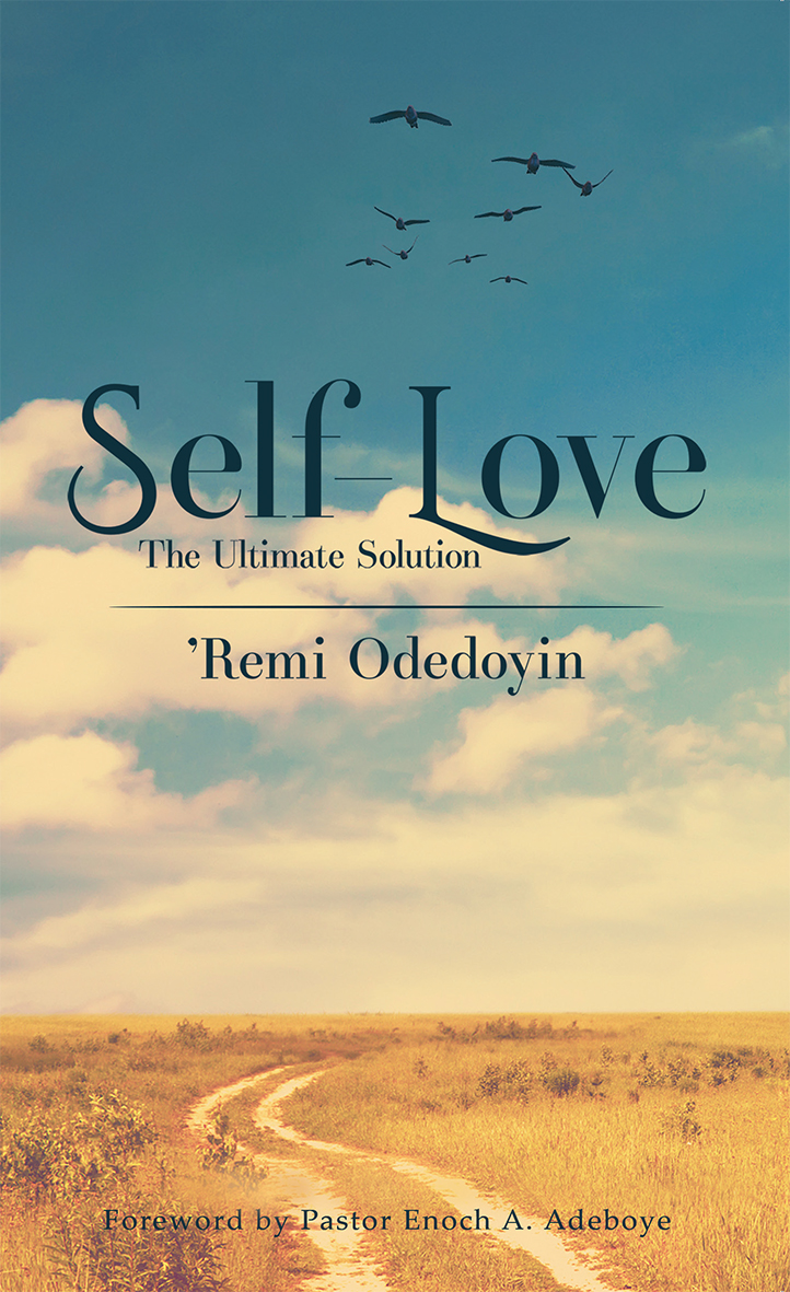 Self-Love The Ultimate Solution Remi Odedoyin Austin Macauley Publishers - photo 1