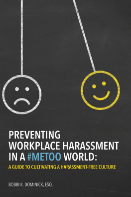 Bobbi K Dominick - Preventing Workplace Harassment in a #MeToo World: A Guide to Cultivating a Harassment-Free Culture