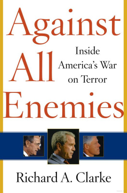 Richard A. Clarke Against All Enemies: Inside Americas War on Terror