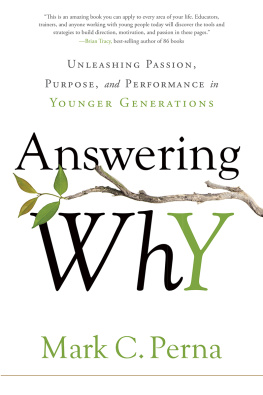 Mark C. Perna Answering Why: Unleashing Passion, Purpose, and Performance in Younger Generations