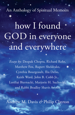 Andrew M. Davis How I Found God in Everyone and Everywhere: An Anthology of Spiritual Memoirs