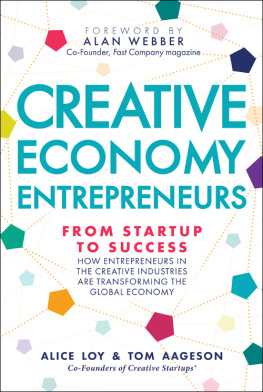 Alice Loy Creative Economy Entrepreneurs: From Startup to Success; How Entrepreneurs in the Creative Industries are Transforming the Global Economy