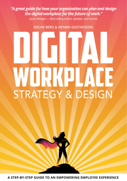 Oscar Berg Digital Workplace Strategy & Design: A step-by-step guide to an empowering employee experience