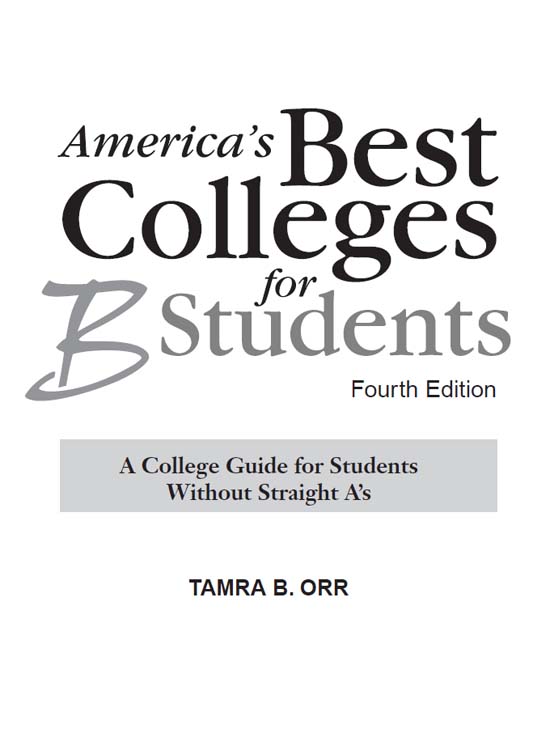 Americas Best Colleges for B Students A College Guide for Students without - photo 1