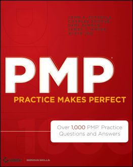 John A. Estrella - PMP Practice Makes Perfect: Over 1000 PMP Practice Questions and Answers