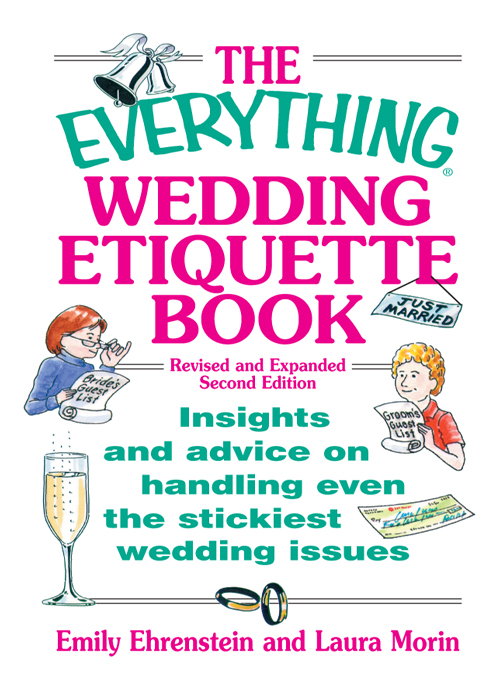 The Everything Wedding Etiquette Book Insights and Advice On Handling Even the Stickiest Wedding Issues - image 1