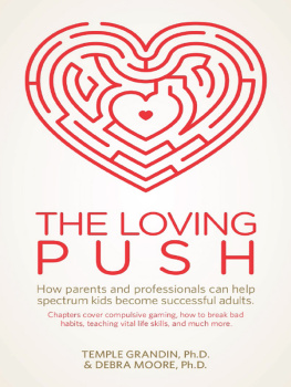 Debra Moore The Loving Push: How Parents and Professionals Can Help Spectrum Kids Become Successful Adults