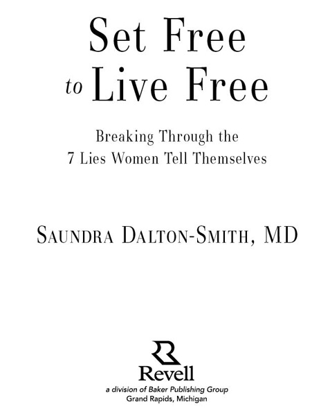 2011 by Saundra Dalton-Smith Published by Revell a division of Baker Publishing - photo 2