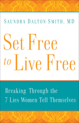 Saundra MD Dalton-Smith Set Free to Live Free: Breaking Through the 7 Lies Women Tell Themselves