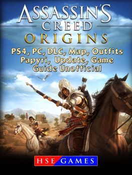 Hse Games - Assassins Creed Origins PS4, PC, DLC, Map, Outfits, Papyri, Update, Game Guide Unofficial