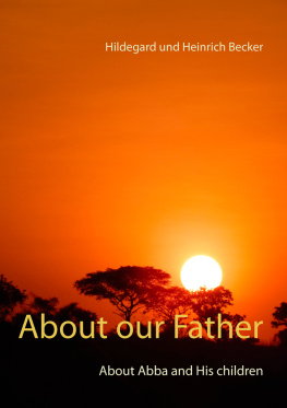 Hildegard und Heinrich Becker - About our Father: About Father and His children