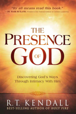 R.T. Kendall - The Presence of God: Discovering Gods Ways Through Intimacy With Him