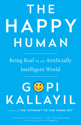 Gopi Kallayil The Happy Human: Being Real in an Artificially Intelligent World