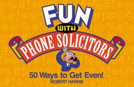 Robert Harris - Fun with Phone Solicitors: 50 Ways to Get Even