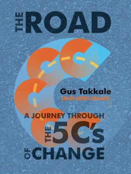 Gus Takkale - The Road: A Journey Through the 5 Cs of Change