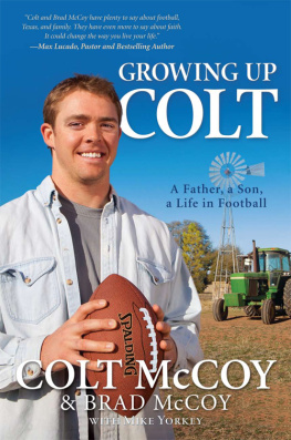 Colt McCoy - Growing Up Colt: A Father, a Son, a Life in Football