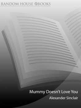 Alexander Sinclair - Mummy Doesnt Love You