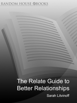 Sarah Litvinoff The Relate Guide to Better Relationships: Practical Ways to Make Your Love Last