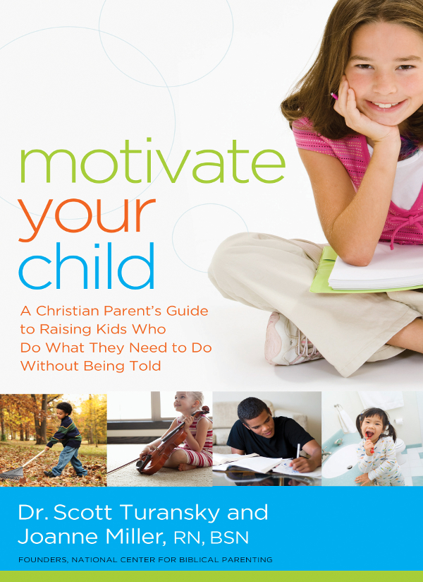 Praise for Motivate Your Child As president of an organization that works with - photo 1