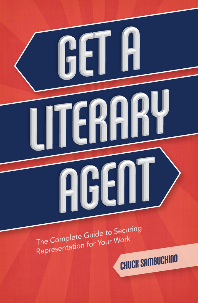 GET A LITERARY AGENT The Complete Guide to Securing Representation for Your - photo 1