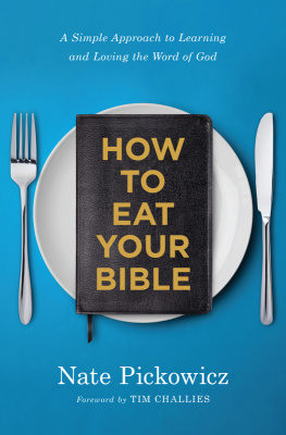Nate Pickowicz - How to Eat Your Bible: A Simple Approach to Learning and Loving the Word of God