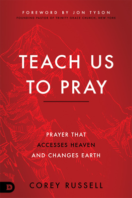 Corey Russell - Teach Us to Pray: Prayer That Accesses Heaven and Changes Earth