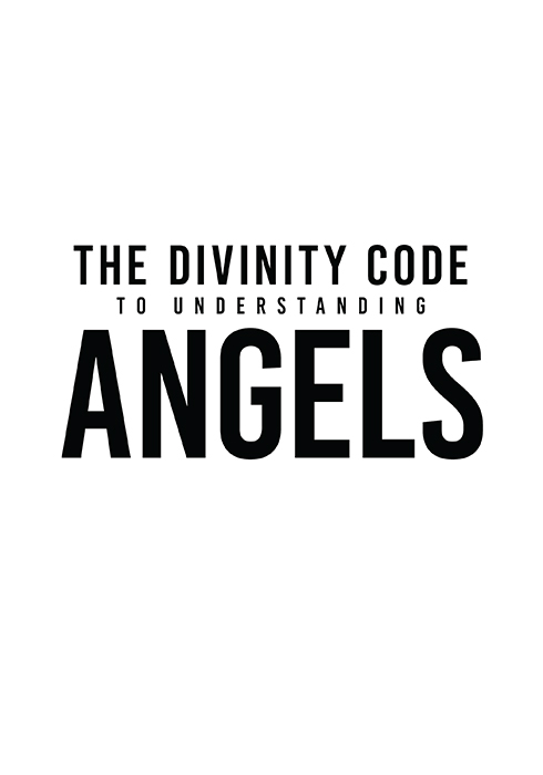 The Divinity Code to Understanding Angels An A to Z Guide to Gods Angelic Host - image 2