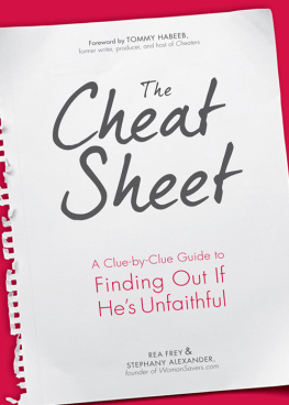 Rea Frey The Cheat Sheet: A Clue-by-Clue Guide to Finding Out If Hes Unfaithful