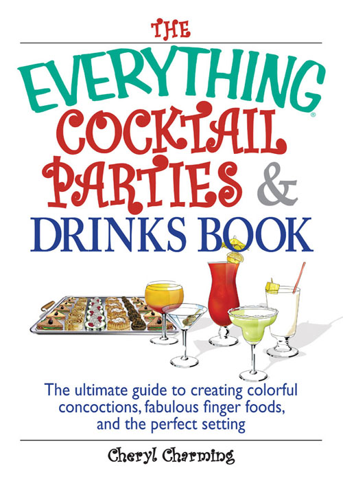 THE EVERYTHING Cocktail Parties and Drinks Book Dear Reader If you are - photo 1