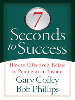 Gary Coffey - 7 Seconds to Success: How to Effectively Relate to People in an Instant