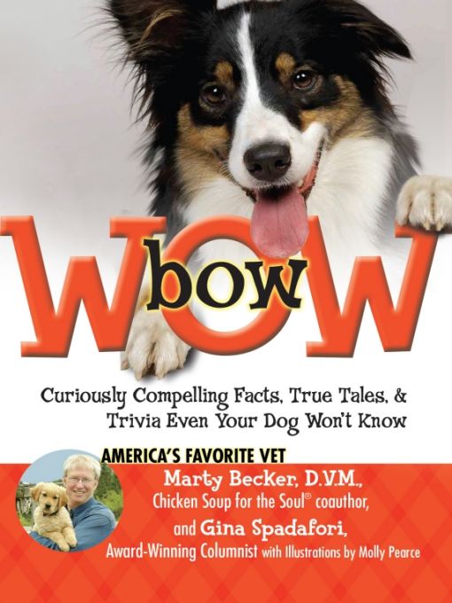 Bowwow Curiously Compelling Facts True Tales and Trivia Even Your Dog Wont Know - image 1