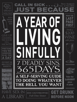 Eric Grzymkowski - A Year of Living Sinfully: A Self-Serving Guide to Doing Whatever the Hell You Want