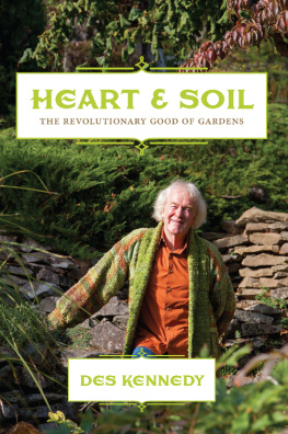 Des Kennedy - Heart & Soil: The Revolutionary Good of Gardens