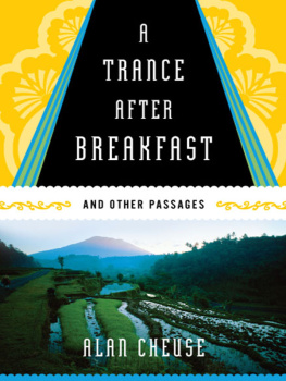 Alan Cheuse A Trance After Breakfast: And Other Passages