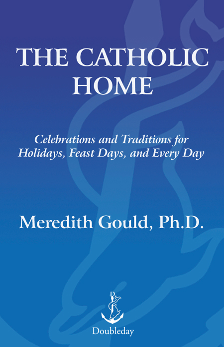 PRAISE FOR MEREDITH GOULDS The Catholic Home Who better than a nice Jewish - photo 1