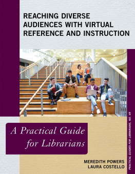Meredith Powers - Reaching Diverse Audiences with Virtual Reference and Instruction: A Practical Guide for Librarians