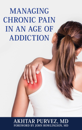 Akhtar Purvez MD - Managing Chronic Pain in an Age of Addiction