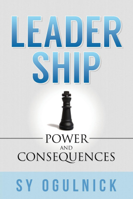 Sy Ogulnick Leadership: Power and Consequences