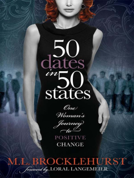 M.L. Brocklehurst 50 Dates in 50 States: One Womans Journey to Positive Change