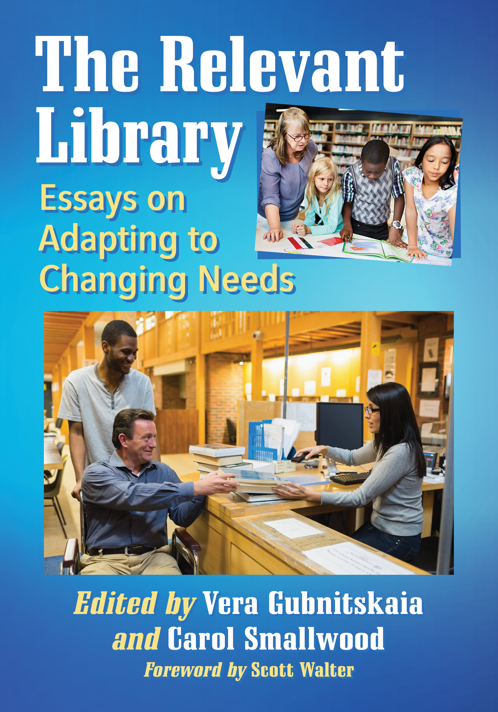 The Relevant Library Essays on Adapting to Changing Needs - image 1